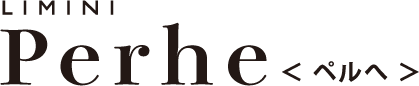 LIMINI Perhe<ペルへ>